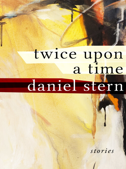 Title details for Twice Upon a Time by Daniel Stern - Available